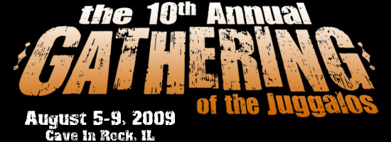 The 10th Annual Gathering of the Juggalos: August 6-9, 2009 Cave In Rock, IL